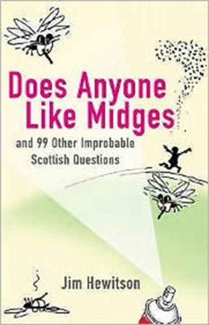 Does Anyone Like Midges? : and 99 Other Improbable Scottish Questions, Paperback / softback Book