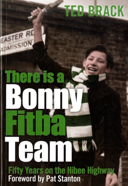 There is a Bonny Fitba Team : Fifty Years on the Hibee Highway, Paperback / softback Book