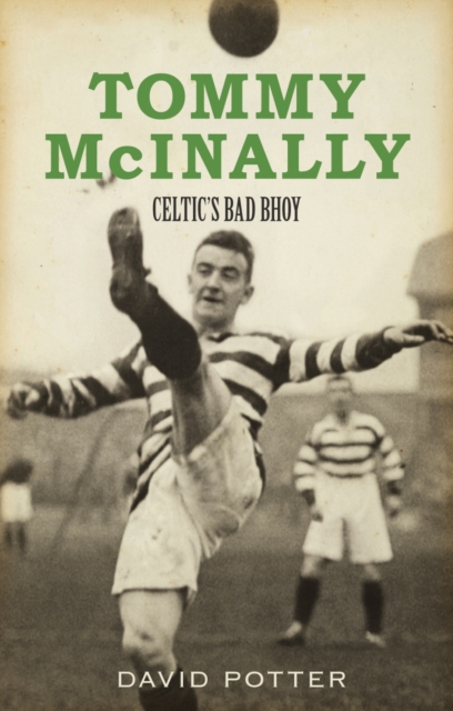 Tommy McInally : Celtic's Bad Bhoy, Paperback / softback Book