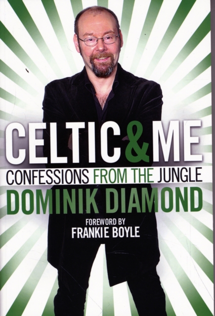 Celtic & Me : Confessions from the Jungle, Hardback Book