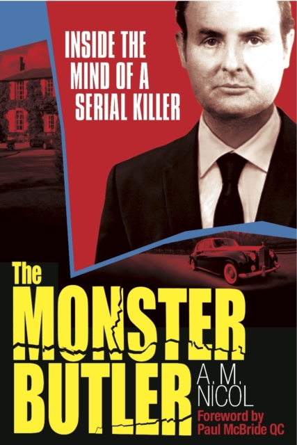 The Monster Butler : Inside the Mind of a Serial Killer, Paperback / softback Book