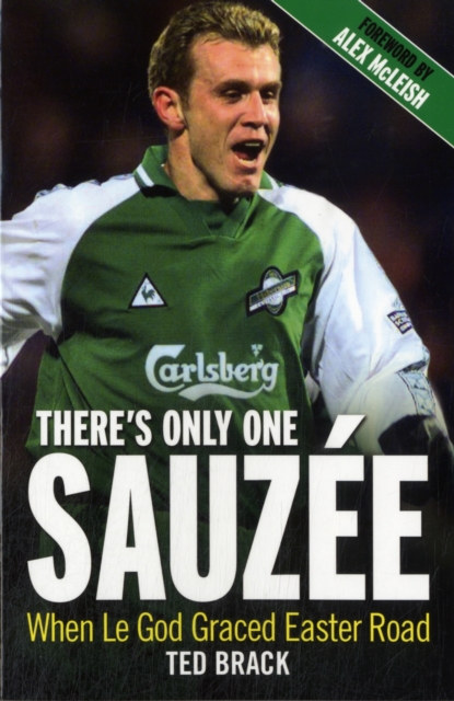 There's Only One Sauzee : When Le God Graced Easter Road, Paperback / softback Book