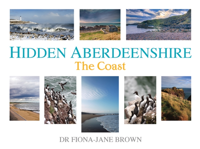 Hidden Aberdeenshire : The Coast, Hardback Book