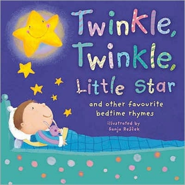 Twinkle, Twinkle, Little Star : And Other Favourite Bedtime Rhymes, Hardback Book