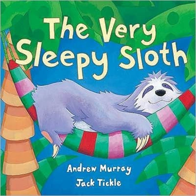 The Very Sleepy Sloth, Hardback Book