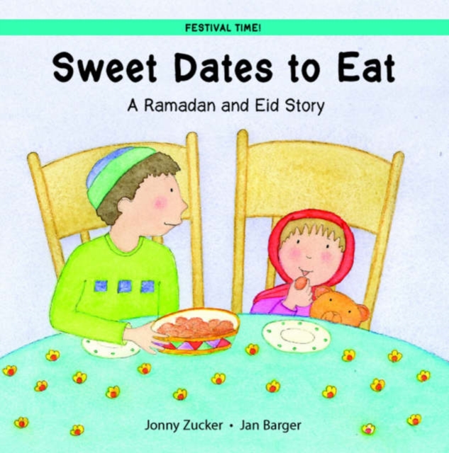 Sweet Dates to Eat : A Ramadan and Eid Story, Paperback / softback Book