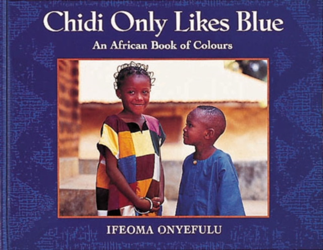Chidi Only Likes Blue Big Book : An African Book of Colours, Big book Book
