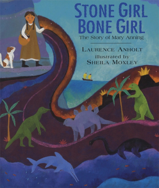 Stone Girl Bone Girl : The Story of Mary Anning of Lyme Regis, Paperback / softback Book