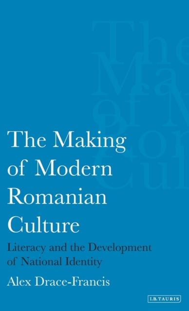 The Making of Modern Romanian Culture, Hardback Book