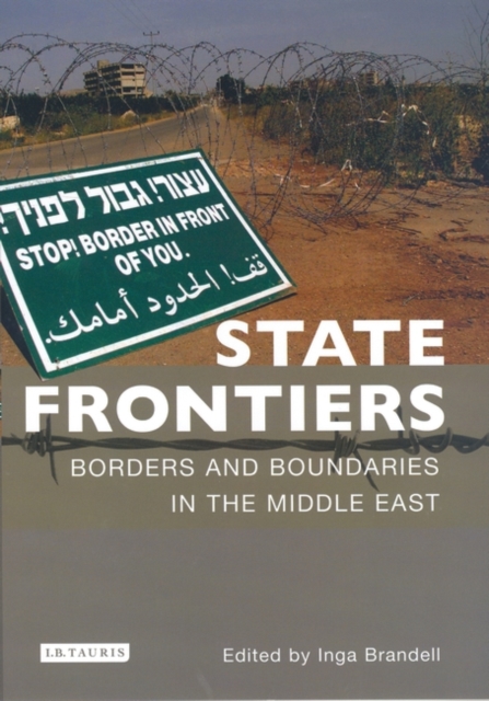 State Frontiers : Borders and Boundaries in the Middle East, Hardback Book