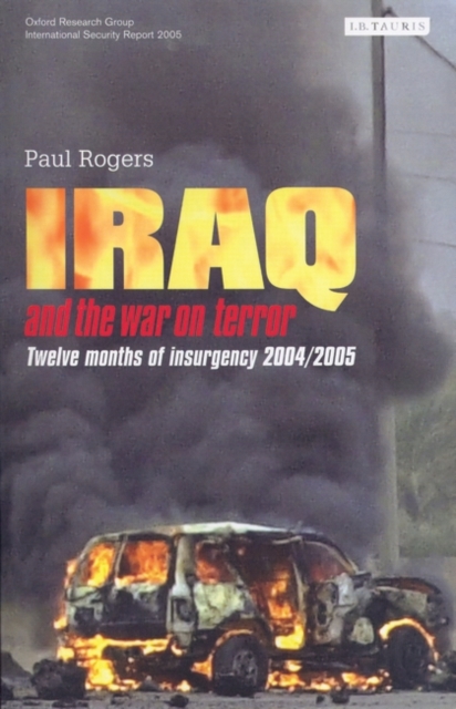 Iraq and the War on Terror : Twelve Months of Insurgency 2004/2005, Paperback / softback Book