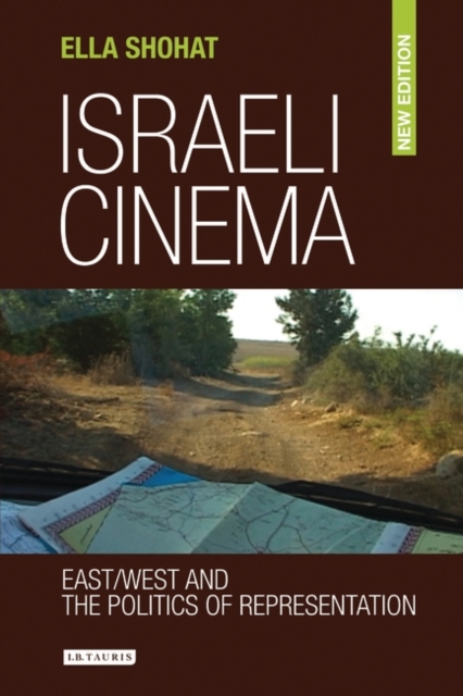 Israeli Cinema : East/West and the Politics of Representation, Paperback / softback Book