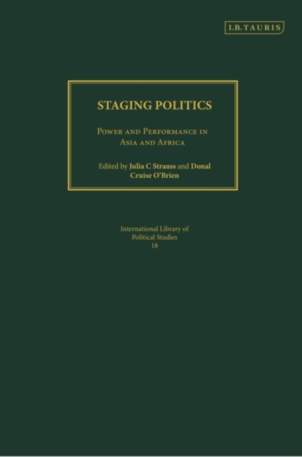 Staging Politics : Power and Performance in Asia and Africa, Hardback Book