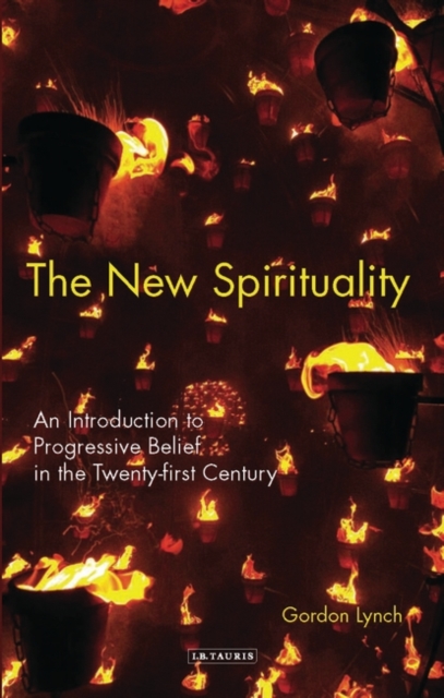 The New Spirituality : An Introduction to Progressive Belief in the Twenty-first Century, Paperback / softback Book