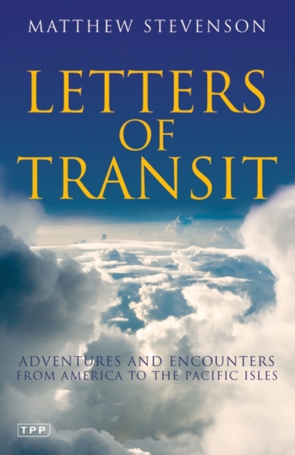 Letters of Transit : Essays on Travel, History, Politics and Family Life Abroad, Paperback / softback Book
