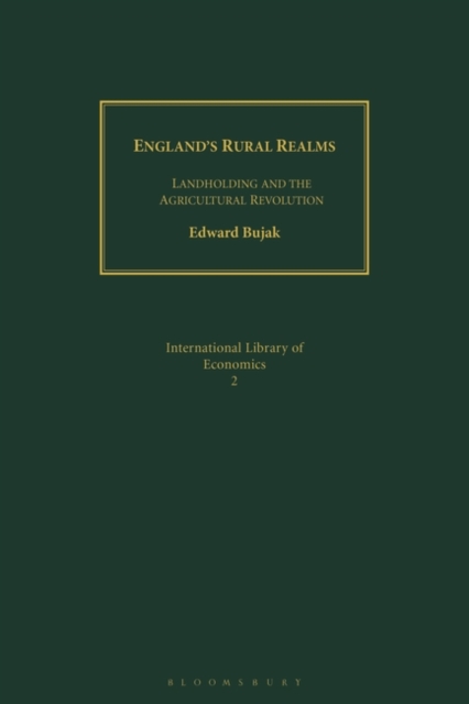England's Rural Realm : Landholding and the Agricultural Revolution, Hardback Book