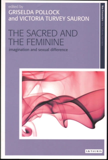 The Sacred and the Feminine : Imagination and Sexual Difference, Paperback / softback Book