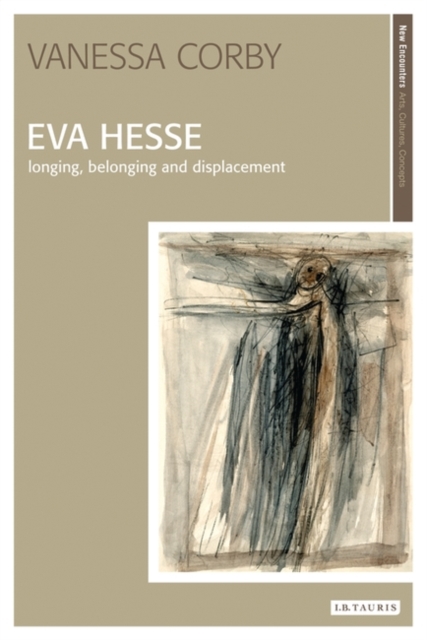 Eva Hesse : Longing, Belonging and Displacement, Hardback Book