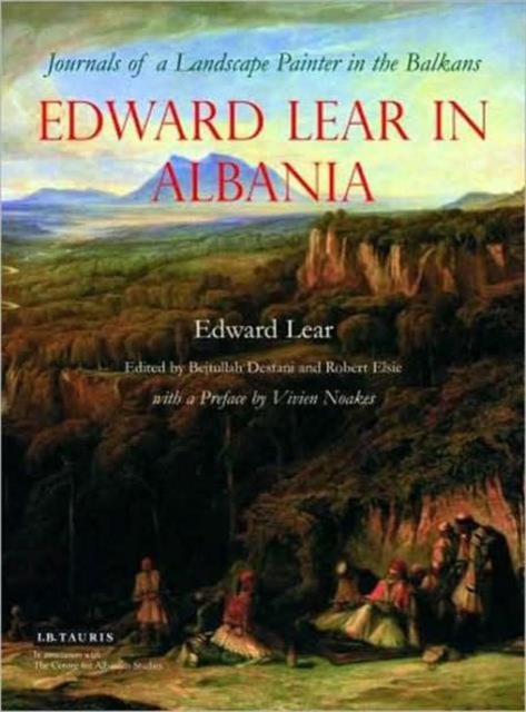 Edward Lear in Albania : Journals of a Landscape Painter in the Balkans, Hardback Book