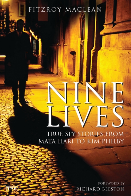 Nine Lives : True Spy Stories from Mata Hari to Kim Philby, Paperback / softback Book