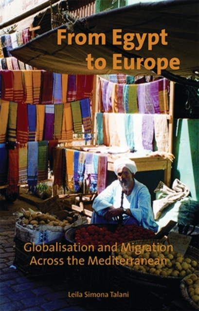 From Egypt to Europe : Globalisation and Migration Across the Mediterranean, Hardback Book