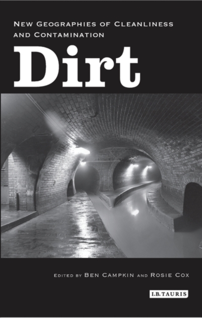 Dirt : New Geographies of Cleanliness and Contamination, Hardback Book