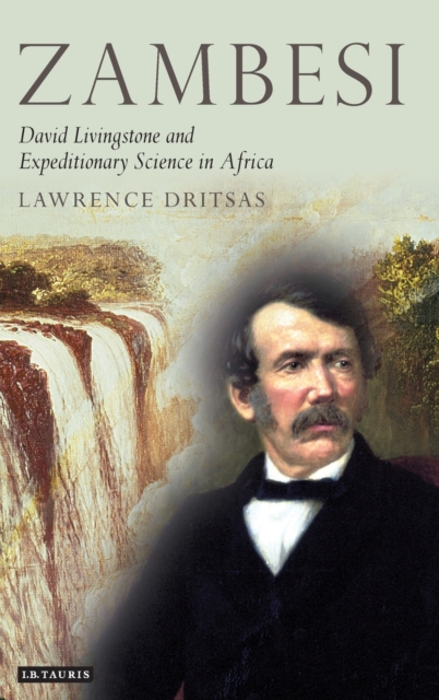 Zambesi : David Livingstone and Expeditionary Science in Africa, Hardback Book