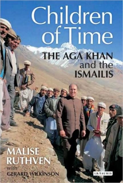 The Children of Time : The Aga Khan and the Ismailis, Hardback Book