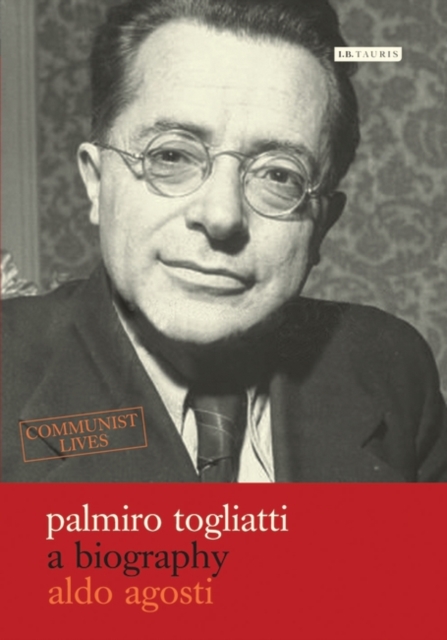 Palmiro Togliatti : A Biography, Hardback Book