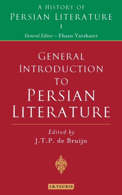 General Introduction to Persian Literature : History of Persian Literature A, Vol I, Hardback Book