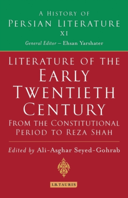 Literature of the Early Twentieth Century: From the Constitutional Period to Reza Shah : A History of Persian Literature, Hardback Book