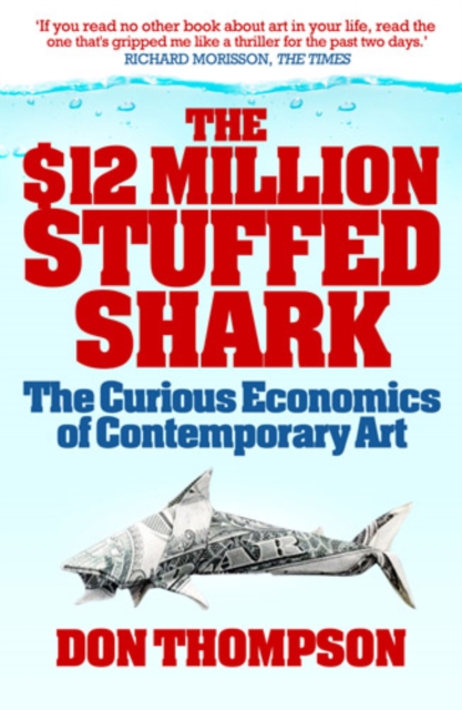 The $12 Million Stuffed Shark : The Curious Economics of Contemporary Art, EPUB eBook