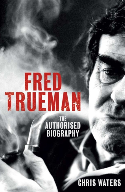 Fred Trueman : The Authorised Biography, Paperback / softback Book