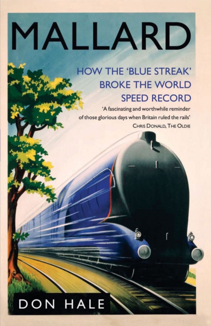 Mallard : How the 'Blue Streak' Broke the World Steam Speed Record, EPUB eBook