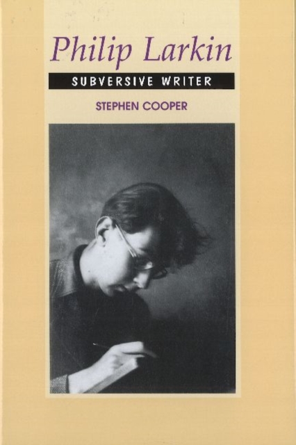 Philip Larkin : Subversive Writer, Hardback Book