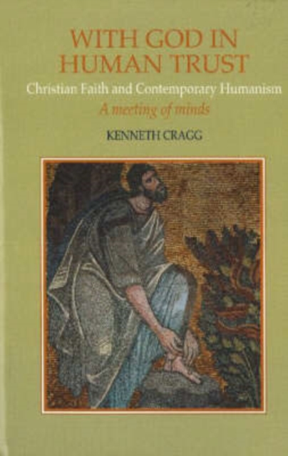 With God in Human Trust : Christian Faith and Contemporary Humanism, Hardback Book