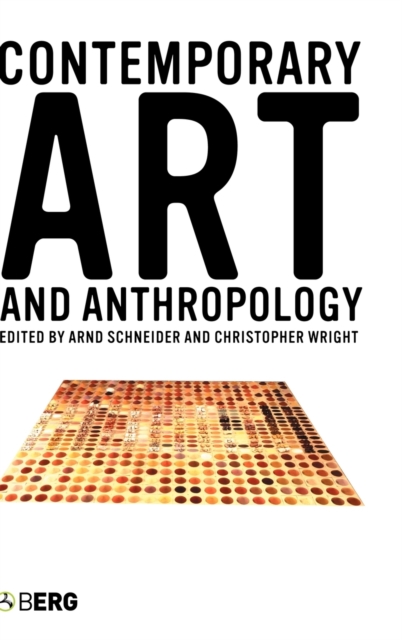 Contemporary Art and Anthropology, Hardback Book