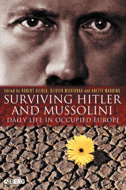Surviving Hitler and Mussolini : Daily Life in Occupied Europe, Paperback / softback Book