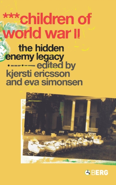 Children of World War II : The Hidden Enemy Legacy, Hardback Book
