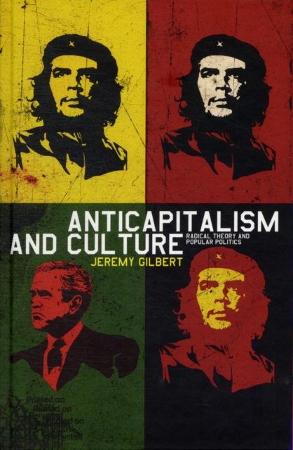 Anticapitalism and Culture : Radical Theory and Popular Politics, Hardback Book