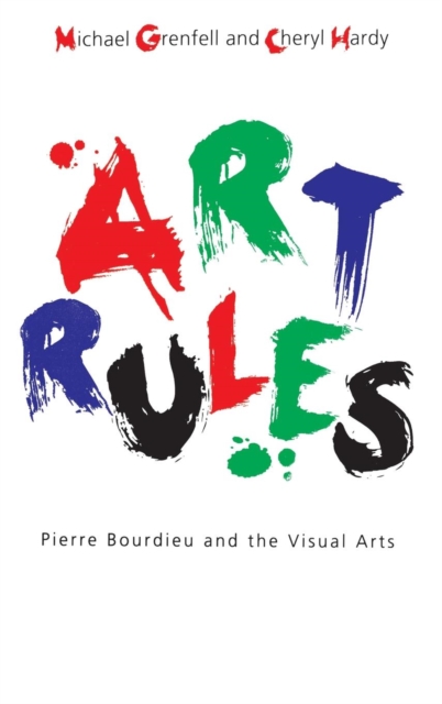 Art Rules : Pierre Bourdieu and the Visual Arts, Hardback Book