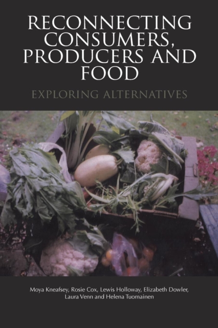 Reconnecting Consumers, Producers and Food : Exploring Alternatives, Paperback / softback Book