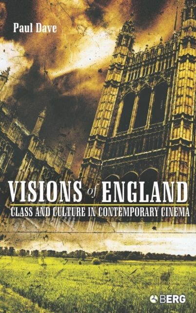 Visions of England : Class and Culture in Contemporary Cinema, Hardback Book