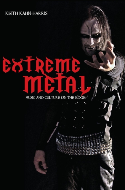 Extreme Metal : Music and Culture on the Edge, Hardback Book