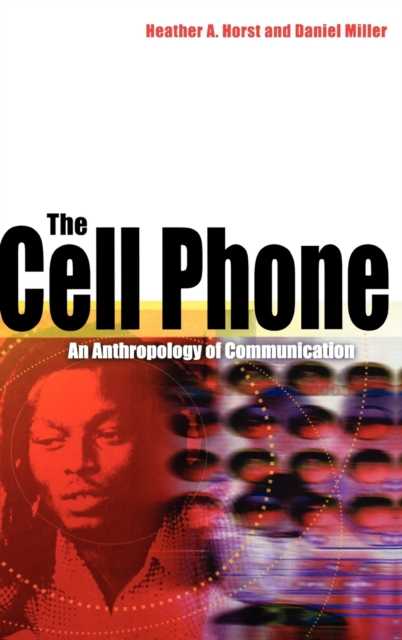 The Cell Phone : An Anthropology of Communication, Hardback Book