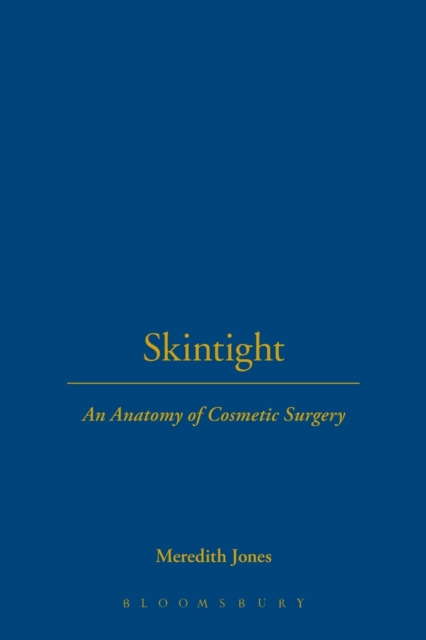 Skintight : An Anatomy of Cosmetic Surgery, Paperback / softback Book