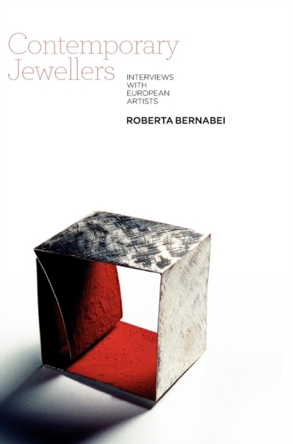 Contemporary Jewellers : Interviews with European Artists, Hardback Book