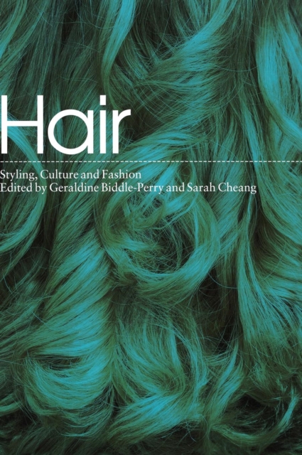 Hair : Styling, Culture and Fashion, Hardback Book