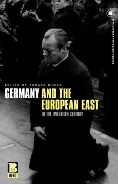 Germany and the European East in the Twentieth Century, PDF eBook