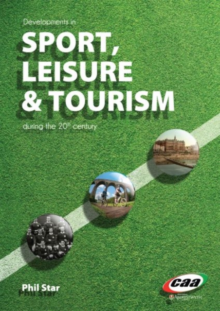 Developments in Sport, Leisure and Tourism During the 20th Century, Paperback Book